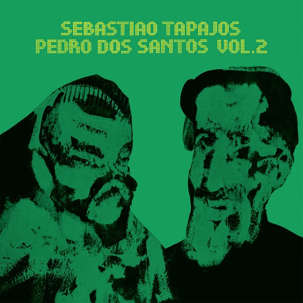 SEBASTIAO TAPAJOS & PEDRO DOS SANTOS / セバスチャン・タパジョス & ペドロ・ドス・サントス / SEBASTIAO TAPAJOS & PEDRO DOS SANTOS VOL.2
