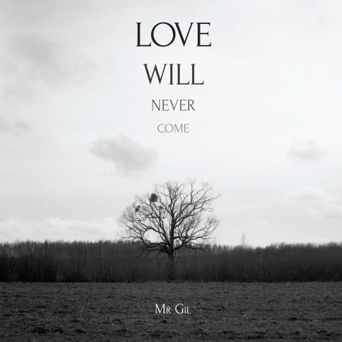 MR.GIL / ミスター・ギル / LOVE WILL NEVER COME