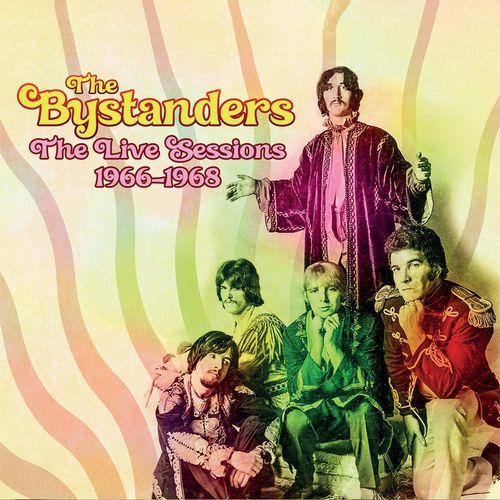 BYSTANDERS / THE LIVE SESSIONS 1966-1968 (CD)