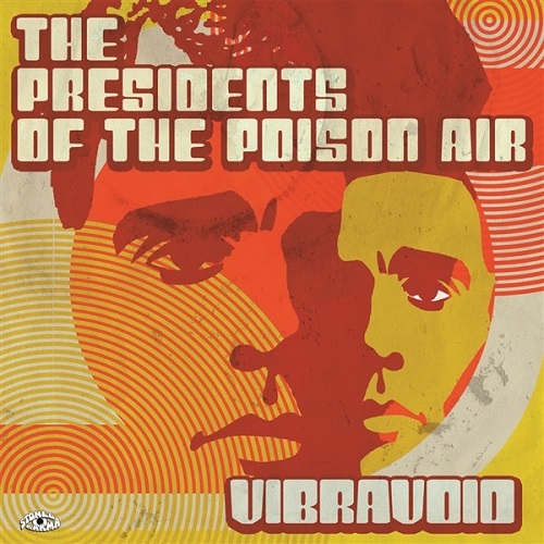 VIBRAVOID / THE PRESIDENTS OF THE POISON AIR