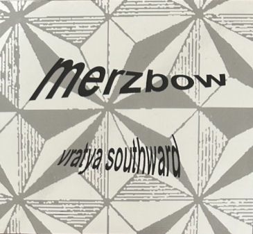 MERZBOW / メルツバウ / VRATYA SOUTHWARD (CD)