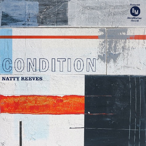 NATTY REEVES / CONDITION (LP)