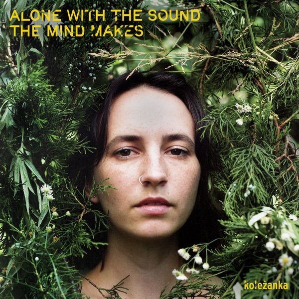 KOLEZANKA / ALONE WITH THE SOUND THE MIND MAKES (LP)