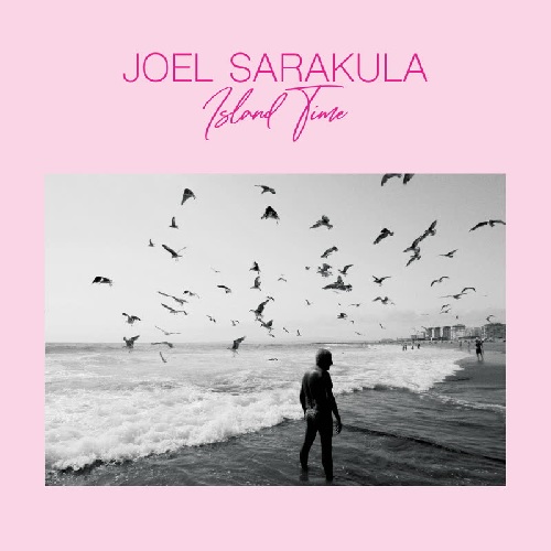 JOEL SARAKULA / ジョエル・サラクラ / ISLAND TIME (LP)