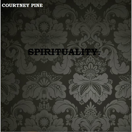 COURTNEY PINE / コートニー・パイン / Spirituality