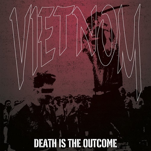 VIETNOM / ベトナム / DEATH IS THE OUTCOME