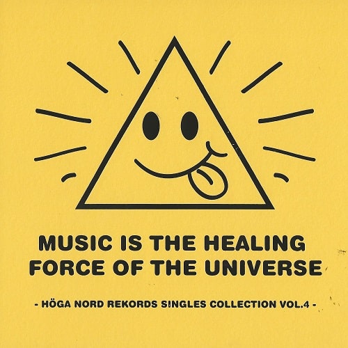 V.A. (HOGA NORD) / MUSIC IS THE HEALING FORCE OF THE UNIVERSE - VOL.4 SINGLE COLLECTION