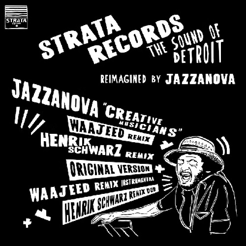 JAZZANOVA / ジャザノヴァ / CREATIVE MUSICIANS (ORIGINALS & WAAJEED & HENRIK SCHWARZ REMIXES)