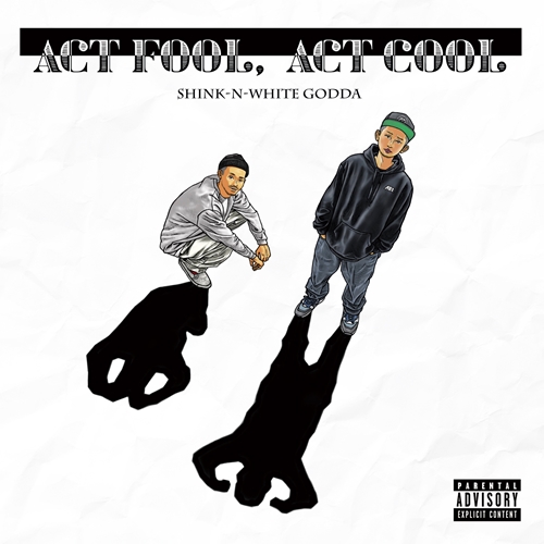 SHINK -N- WHITE GODDA / ACT FOOL, ACT COOL "CD"