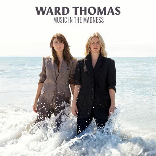 WARD THOMAS / ワード・トーマス / MUSIC IN THE MADNESS