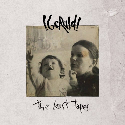 !GERALD! / THE LOST TAPES