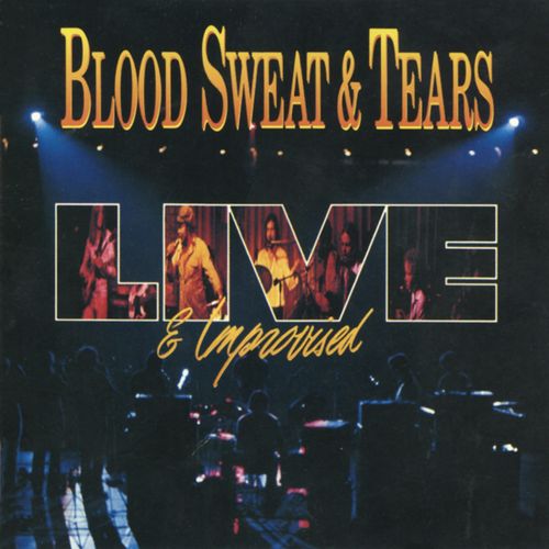 BLOOD, SWEAT & TEARS / ブラッド・スウェット&ティアーズ / LIVE AND IMPROVISED (2CD)