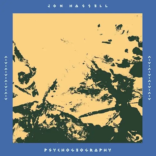 JON HASSELL / ジョン・ハッセル / PSYCHOGEOGRAPHY [ZONES OF FEELING]