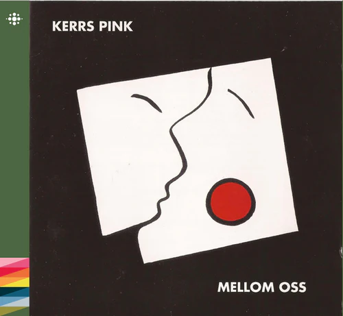 KERRS PINK / ケルズ・ピンク / MELLOM OSS - REMASTER