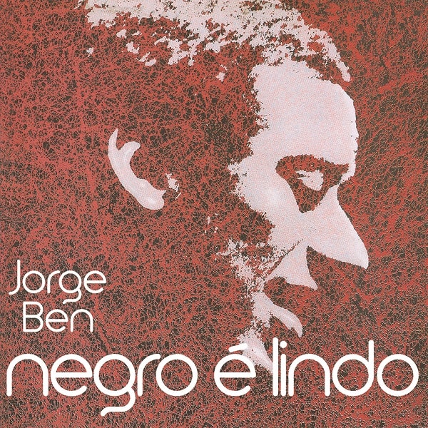 JORGE BEN / ジョルジ・ベン / NEGRO E LINDO