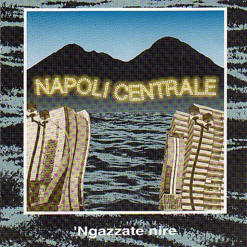 NAPOLI CENTRALE / ナポリ・チェントラーレ / 'NGAZZATE NIRE: LIMITED VINYL