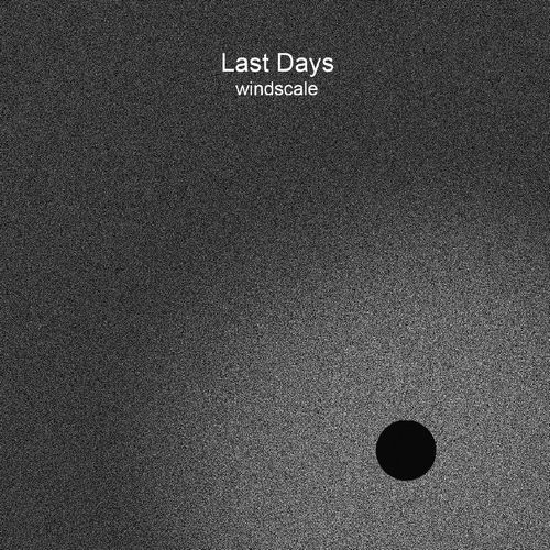 LAST DAYS / WINDSCALE (CD)