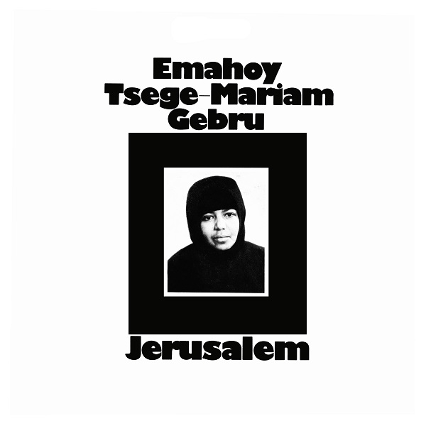 EMAHOY TSEGUE-MARYAM GUEBROU / エマホイ・ツェゲ・マリアム・ゴブルー / JERUSALEM (CD)
