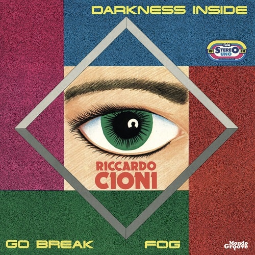 RICCARDO CIONI / DARKNESS INSIDE / GO BREAK / FOG EP