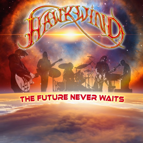 HAWKWIND / ホークウインド / THE FUTURE NEVER WAITS