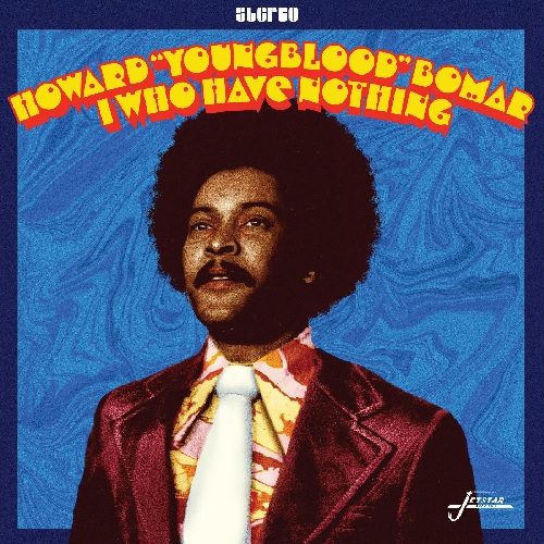 HOWARD "YOUNGBLOOD"BOMAR / ハワード・"ヤングブラッド"・ボマー / I WHO HAVE NOTHING (LP)
