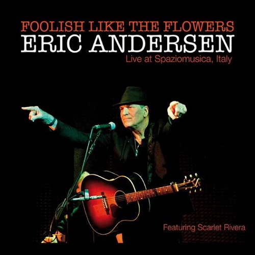 ERIC ANDERSEN / エリック・アンダースン / FOOLISH LIKE FLOWERS
