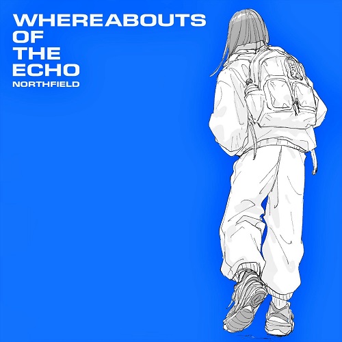 NORTHFIELD / WHEREABOUTS OF THE ECHO
