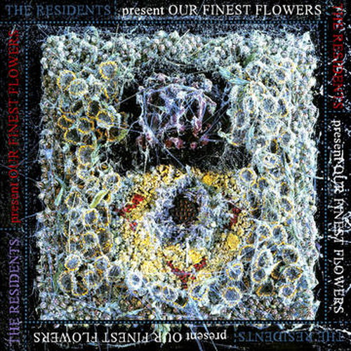 RESIDENTS / レジデンツ / OUR FINEST FLOWERS [LP]