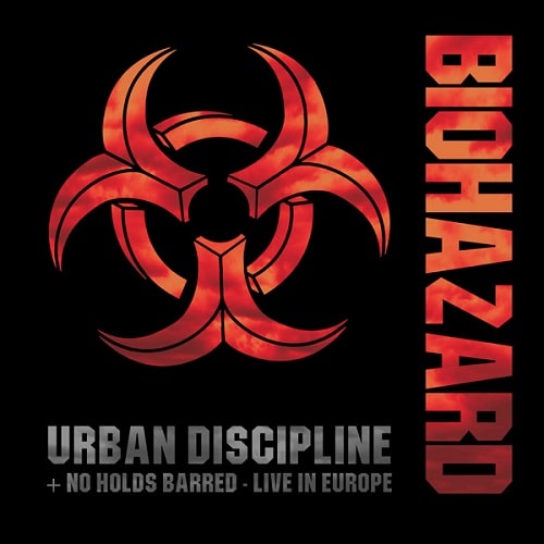 BIOHAZARD / バイオハザード / URBAN DISCIPLINE / NO HOLDS BARRED - LIVE IN EUROPE (2CD)