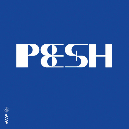 PESH / Peshish