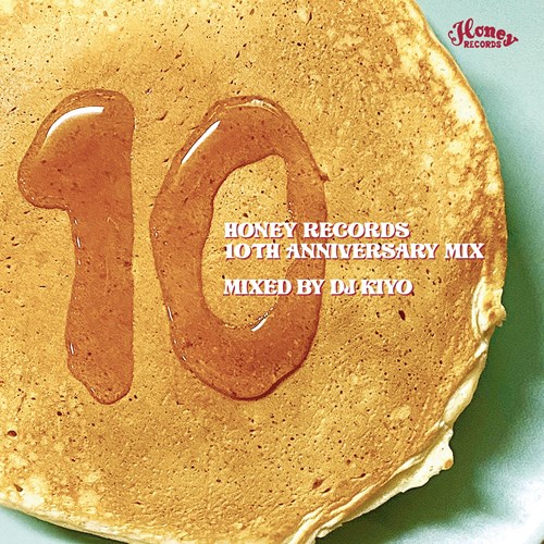 V.A. (HONEY RECORDS) / HONEY RECORDS 10TH ANNIVERSARY MIX MIXED BY DJ KIYO
