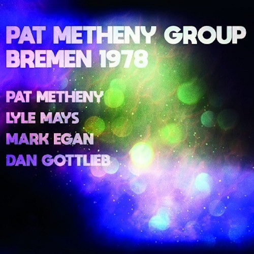 PAT METHENY / パット・メセニー / Bremen 1978 / ライヴ・イン・ブレーメン1978(2CD)