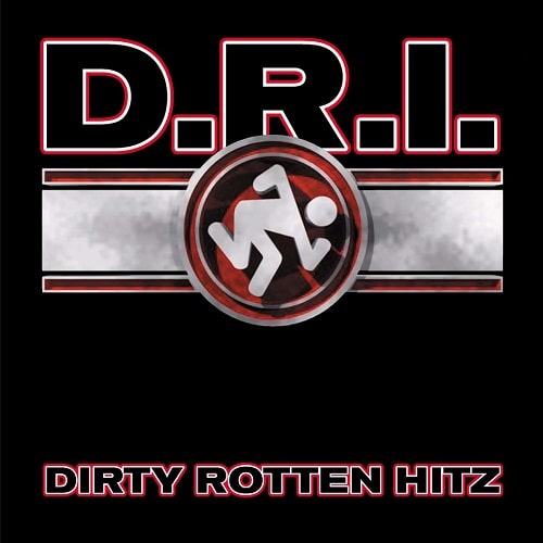 D.R.I. / ディーアールアイ / DIRTY ROTTEN HITZ