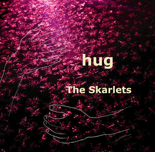 The Skarlets / hug
