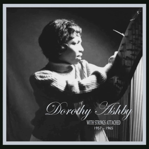 DOROTHY ASHBY / ドロシー・アシュビー / Dorothy Ashby  With Strings Attached 1957-1965 (6LP BOXSET/180g)