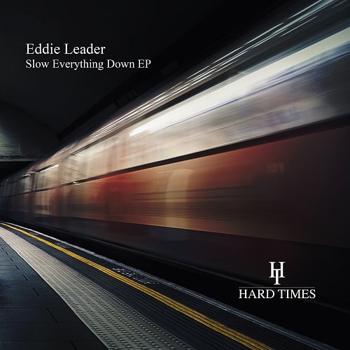 EDDIE LEADER / SLOW EVERYTHING DOWN EP