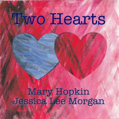MARY HOPKIN & JESSICA LEE MORGAN / TWO HEARTS