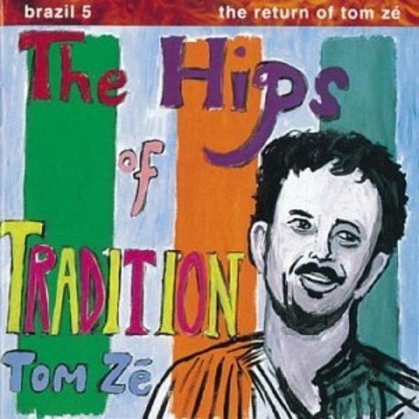 TOM ZE / トン・ゼー / BRAZIL CLASSICS 5: THE HIPS OF TRADITION - THE RETURN OF TOM ZE - GREEN VINYL