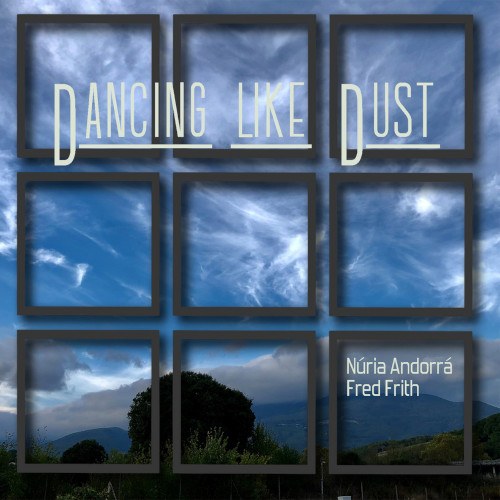 FRED FRITH / フレッド・フリス / Dancing Like Dust