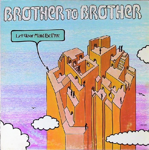 BROTHER TO BROTHER / ブラザー・トゥ・ブラザー / LET YOUR MIND BE FREE (紙)