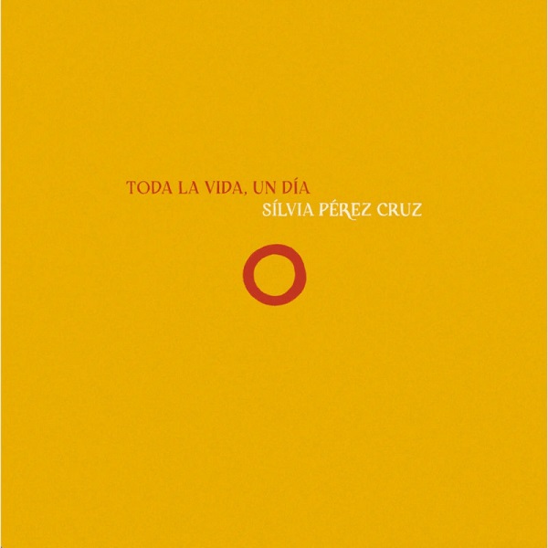 SILVIA PEREZ CRUZ / シルビア・ペレス・クルス / TODA LA VIDA, UN DIA (LP)