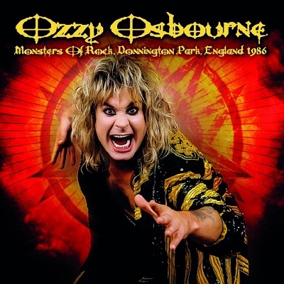 OZZY OSBOURNE / オジー・オズボーン / Monsters Of Rock, Donnington Park, England 1986 / モンスターズ・オブ・ロック、ドニントン・パーク、イングランド 1986(+4)