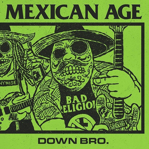 MEXICAN AGE / DOWN BRO.