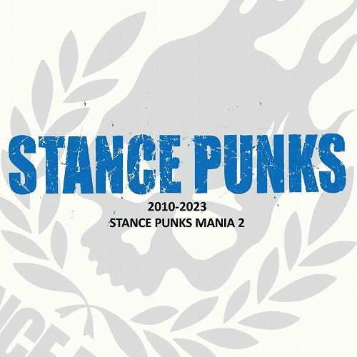 STANCE PUNKS / STANCE PUNKS MANIA 2  2010-2023