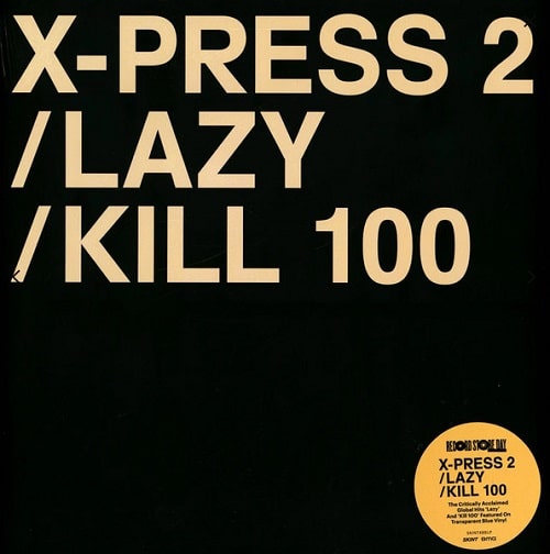 X-PRESS 2 / エクスプレス2 / LAZY / KILL 100