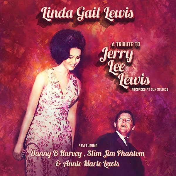 LINDA GAIL LEWIS / リンダ・ゲイル・ルイス / A TRIBUTE TO JERRY LEE LEWIS (CD)