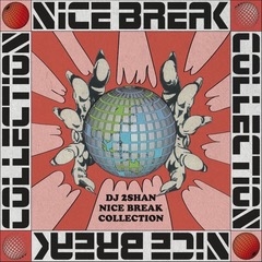 DJ 2SHAN / NICE BREAK COLLECTION
