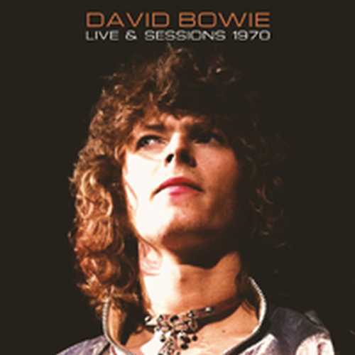 DAVID BOWIE / デヴィッド・ボウイ / LIVE & SESSIONS 1970(CD)