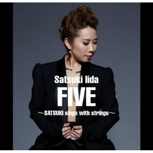 SATSUKI IIDA / 飯田さつき / FIVE~SATSUKI sings with strings~
