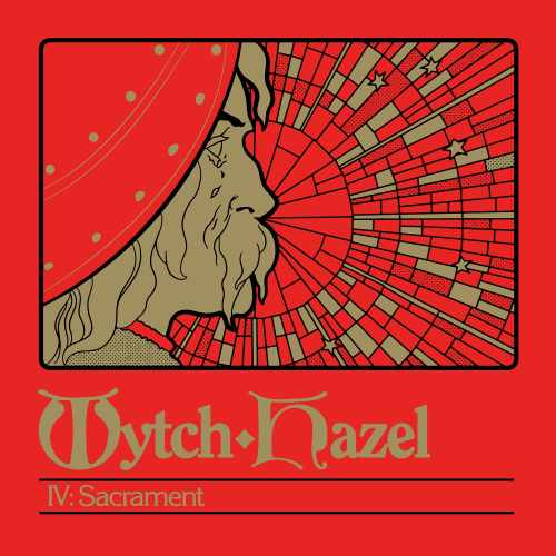 WYTCH HAZEL / IV:SACRAMENT